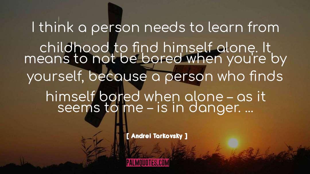 Not Bored quotes by Andrei Tarkovsky