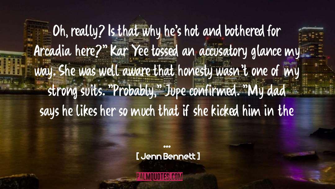 Not Bothered quotes by Jenn Bennett