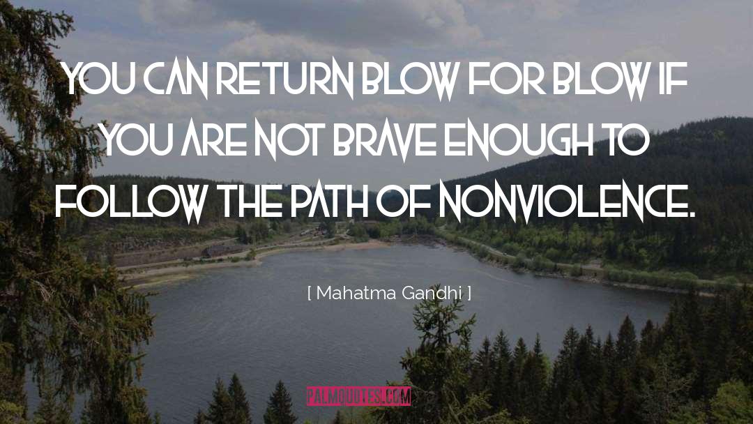 Not Brave Enough quotes by Mahatma Gandhi