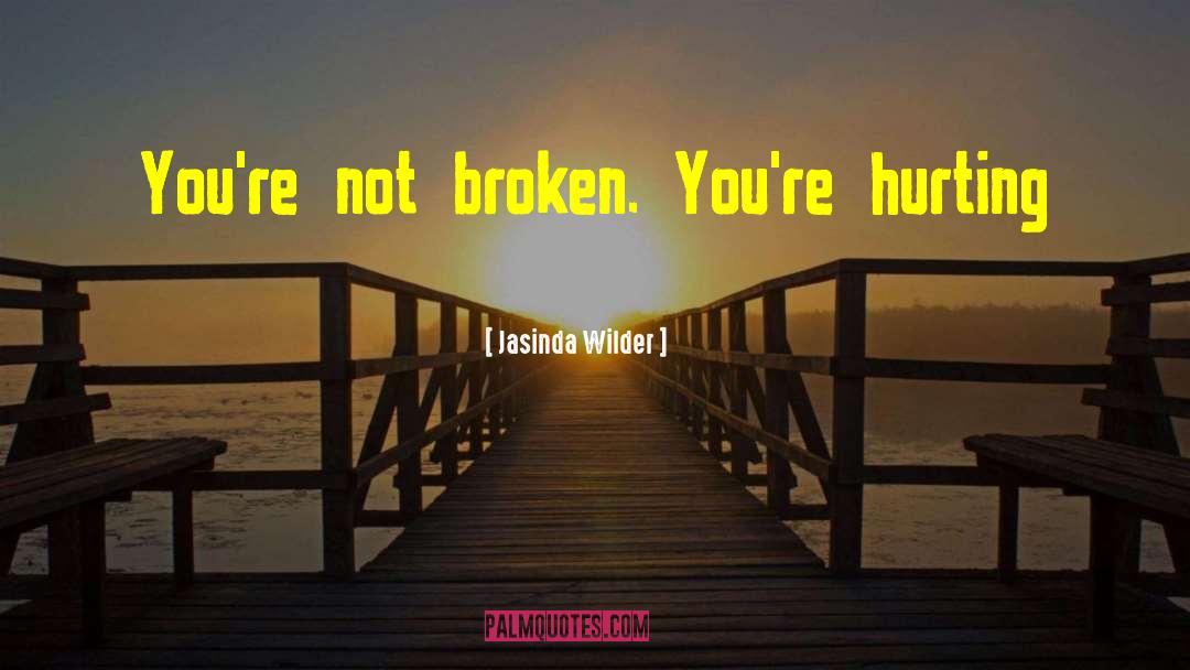 Not Broken quotes by Jasinda Wilder