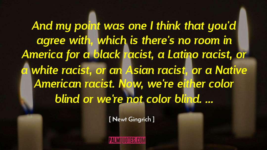 Not Color Blind quotes by Newt Gingrich