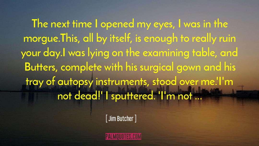 Not Dead quotes by Jim Butcher