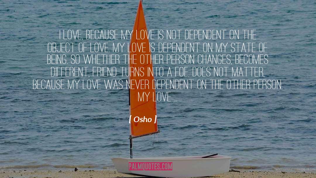 Not Dependent quotes by Osho