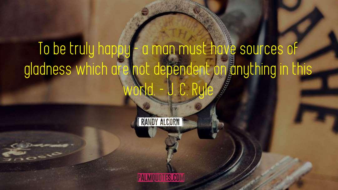 Not Dependent quotes by Randy Alcorn