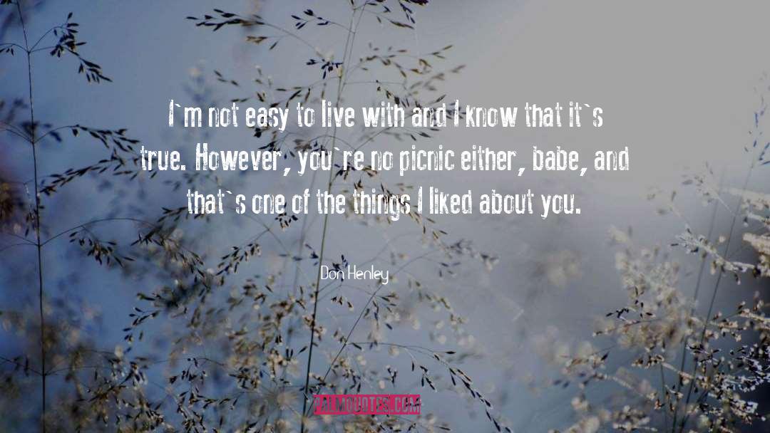 Not Easy quotes by Don Henley