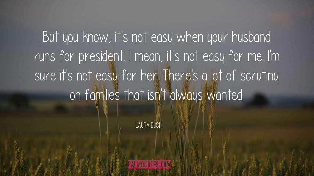 Not Easy quotes by Laura Bush