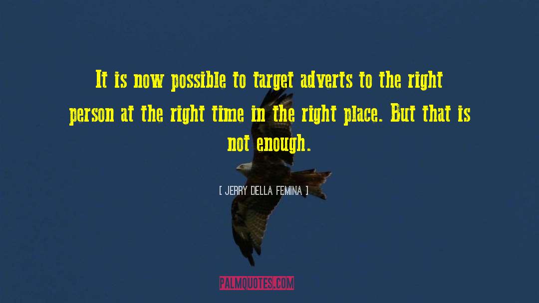Not Enough Time quotes by Jerry Della Femina