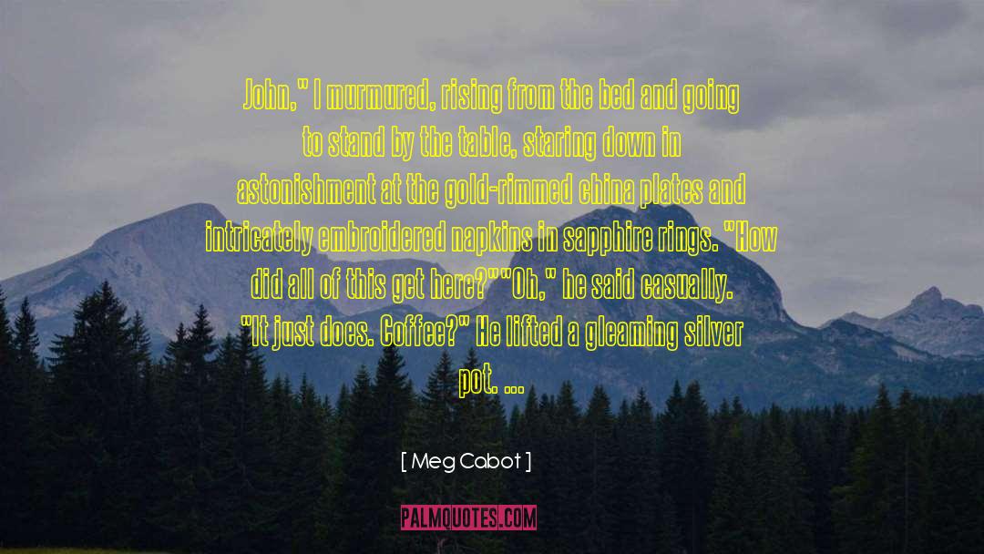 Not Everyones Cup Of Tea quotes by Meg Cabot