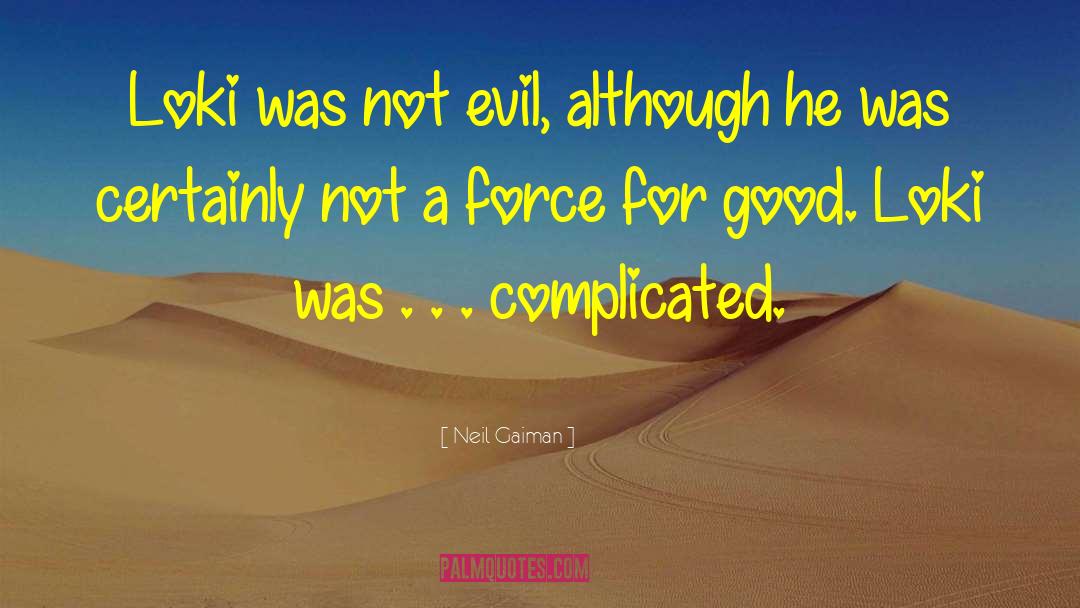 Not Evil quotes by Neil Gaiman