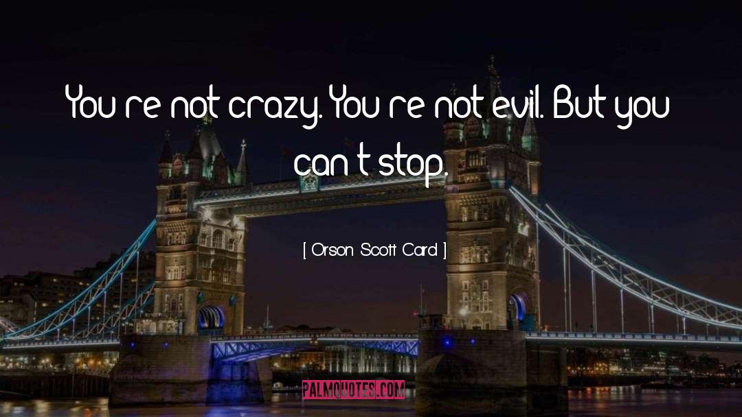 Not Evil quotes by Orson Scott Card