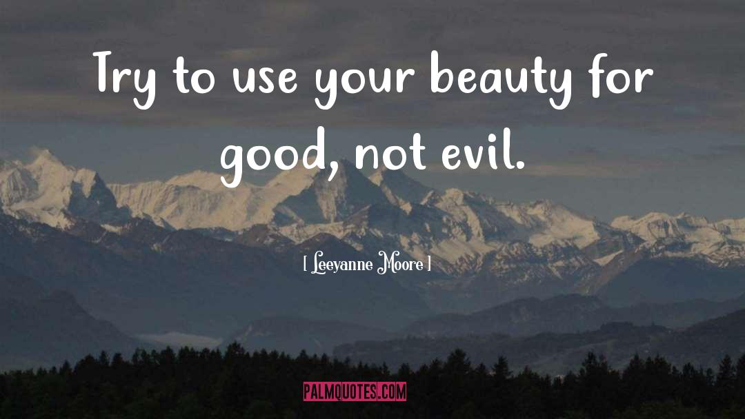 Not Evil quotes by Leeyanne Moore