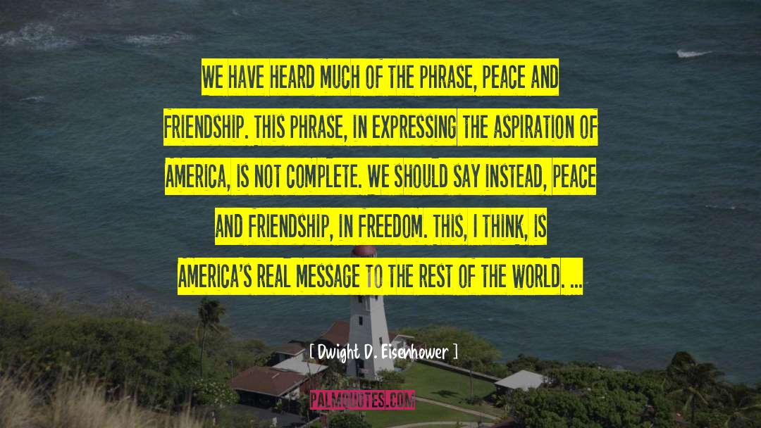 Not Expressing Feelings quotes by Dwight D. Eisenhower