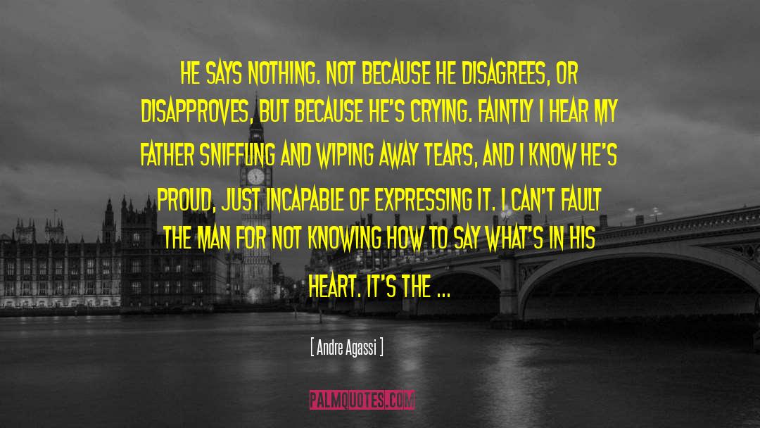 Not Expressing Feelings quotes by Andre Agassi