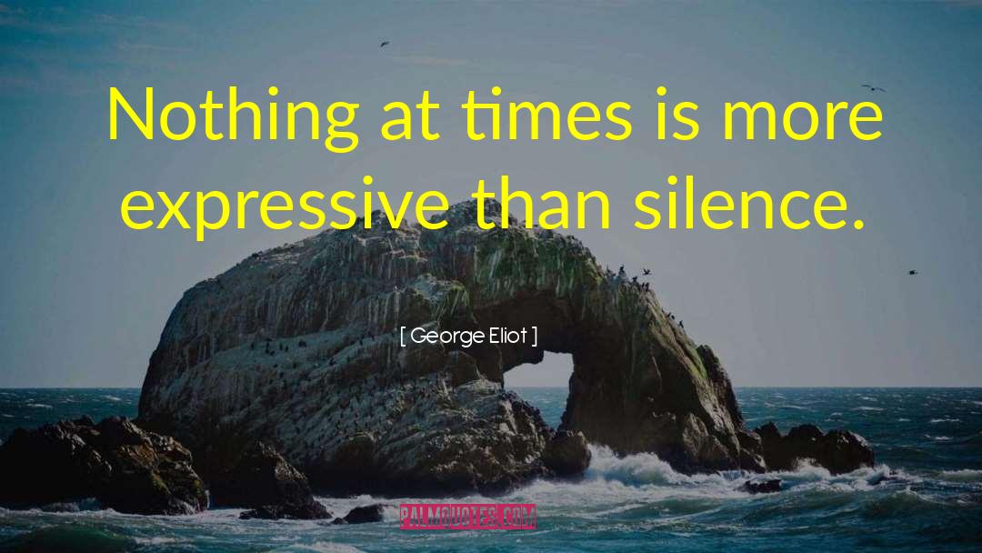 Not Expressive quotes by George Eliot