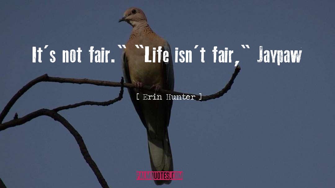 Not Fair quotes by Erin Hunter