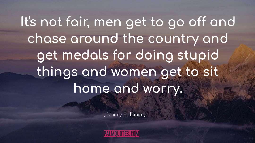 Not Fair quotes by Nancy E. Turner