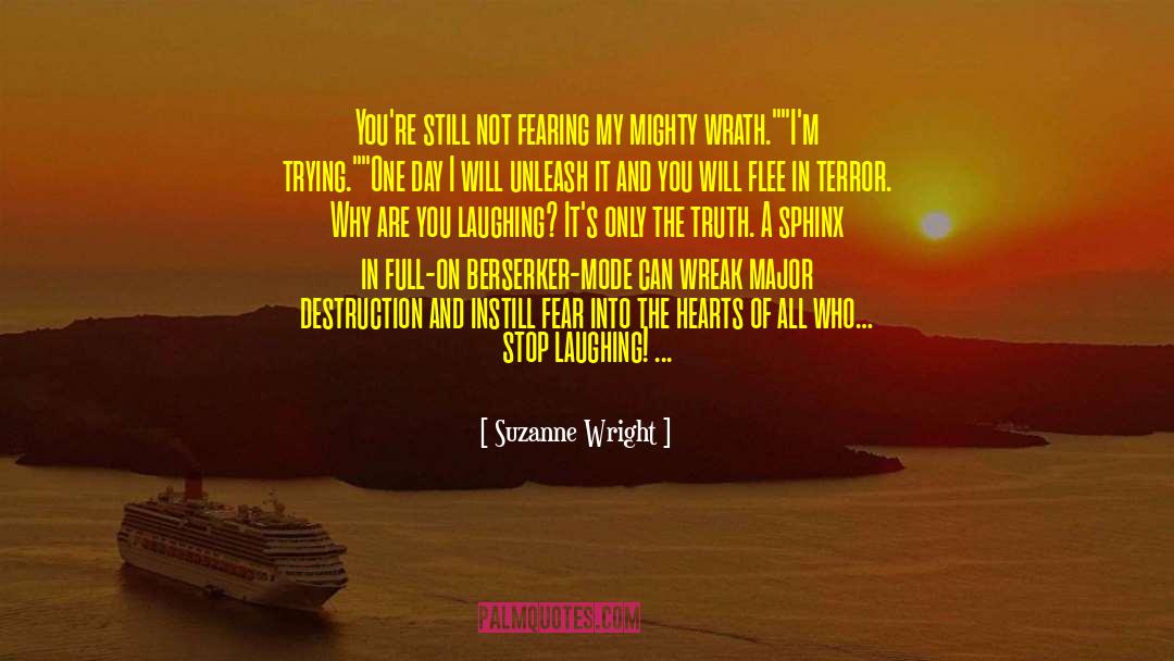 Not Fearing Life quotes by Suzanne Wright