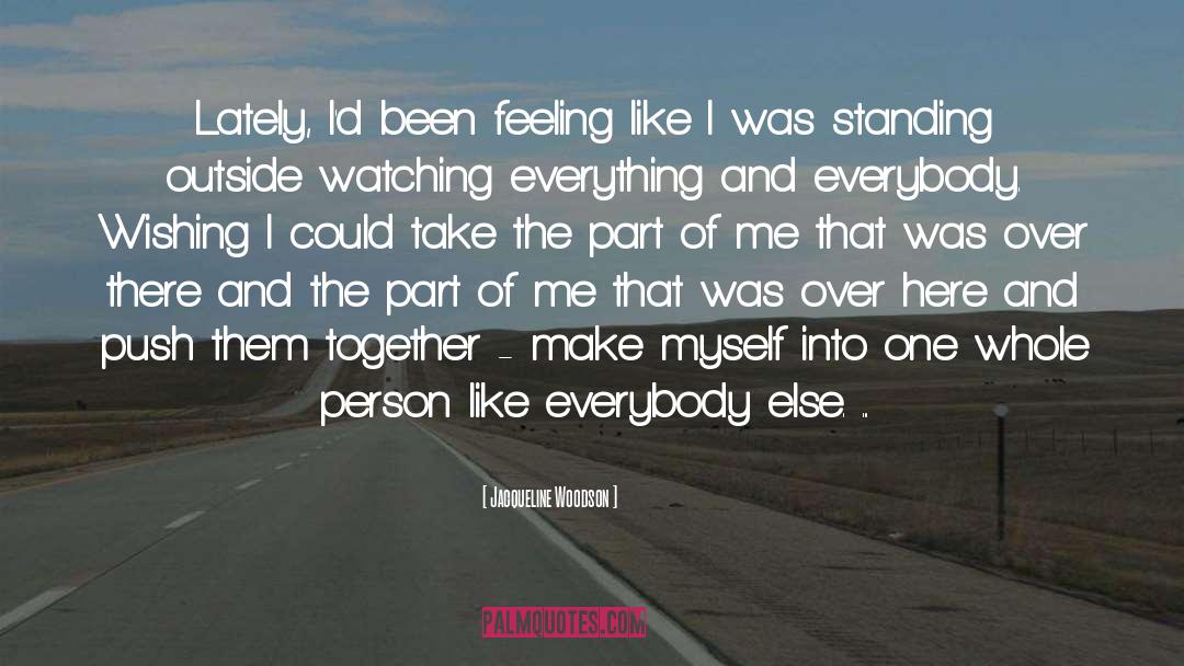Not Feeling Myself Lately quotes by Jacqueline Woodson
