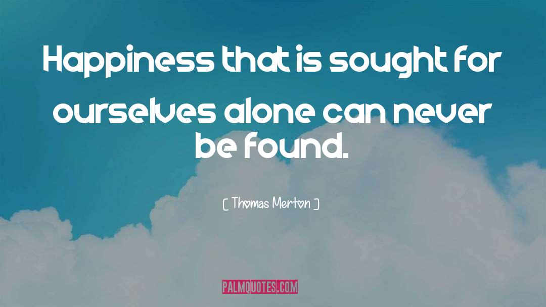 Not For Ourselves Alone quotes by Thomas Merton