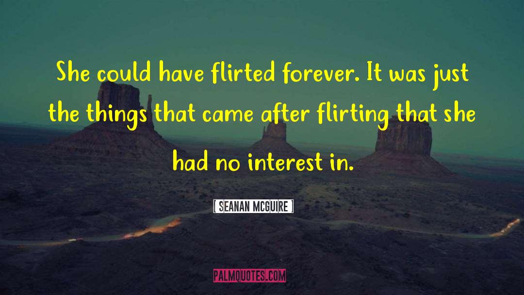 Not Forever quotes by Seanan McGuire