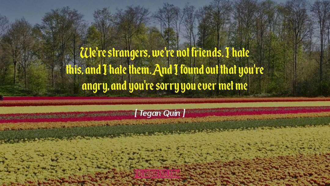 Not Friends quotes by Tegan Quin