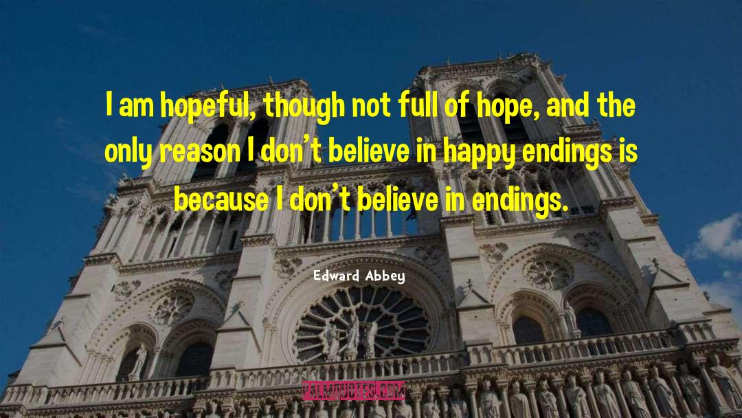 Not Full quotes by Edward Abbey