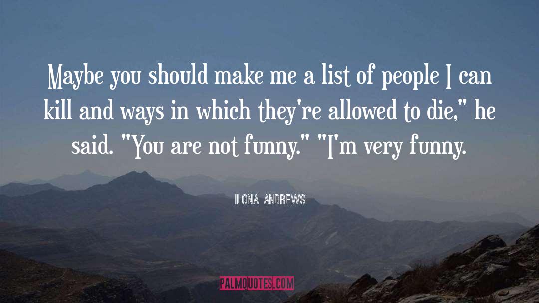 Not Funny quotes by Ilona Andrews