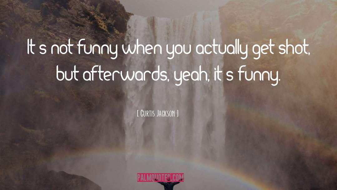 Not Funny quotes by Curtis Jackson