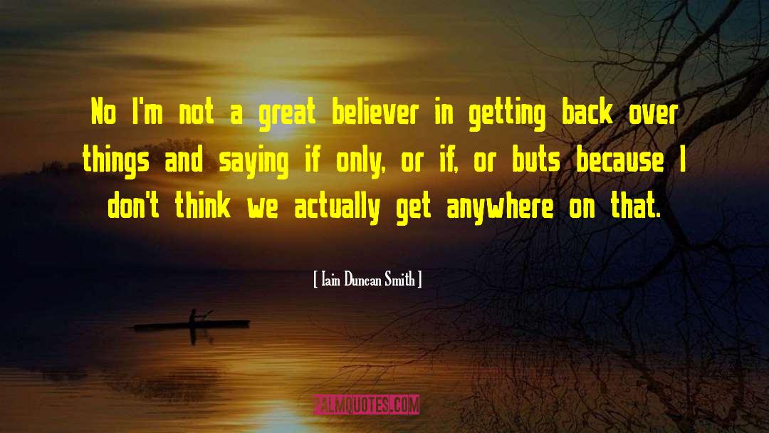 Not Getting Anywhere In Life quotes by Iain Duncan Smith