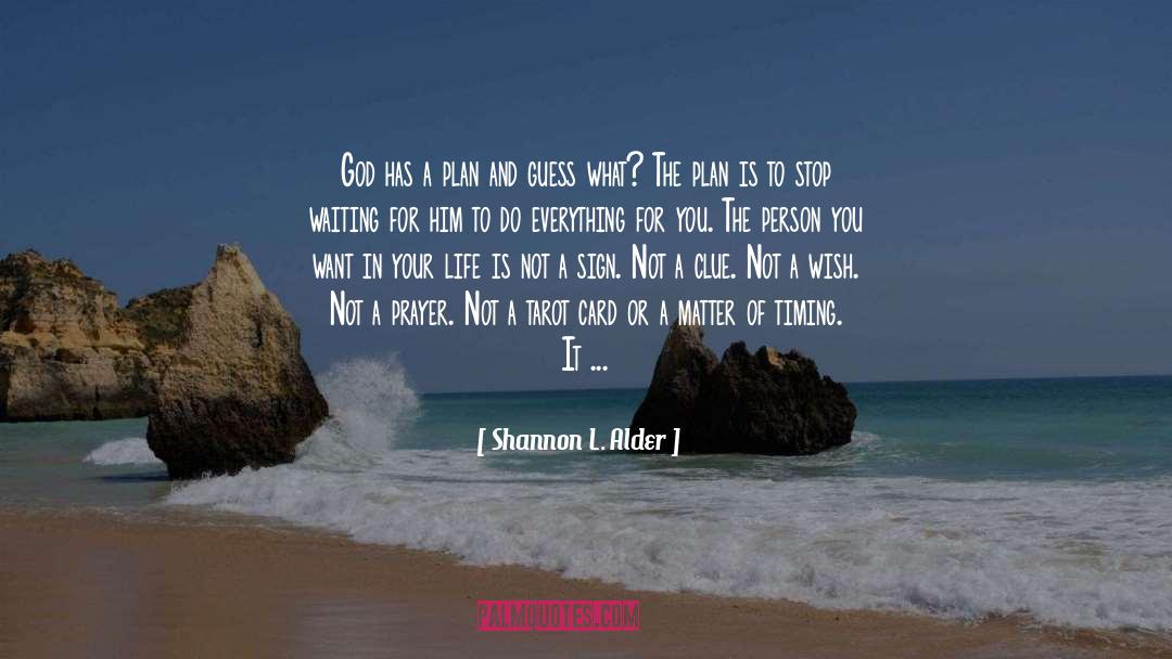 Not Getting The Guy You Want quotes by Shannon L. Alder