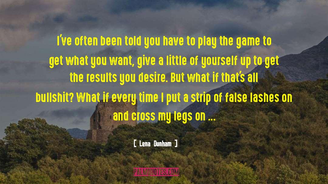 Not Giving Up On What You Want quotes by Lena Dunham