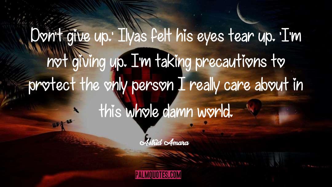 Not Giving Up quotes by Astrid Amara
