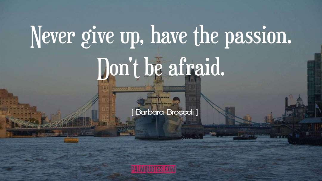 Not Giving Up quotes by Barbara Broccoli