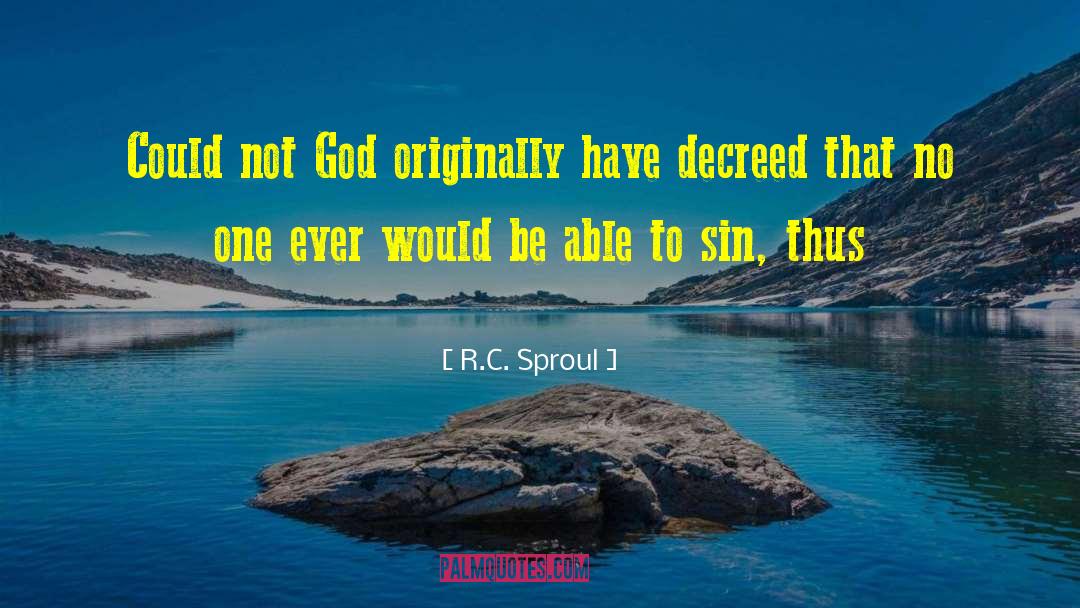 Not God quotes by R.C. Sproul