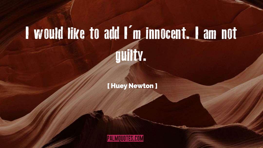 Not Guilty quotes by Huey Newton
