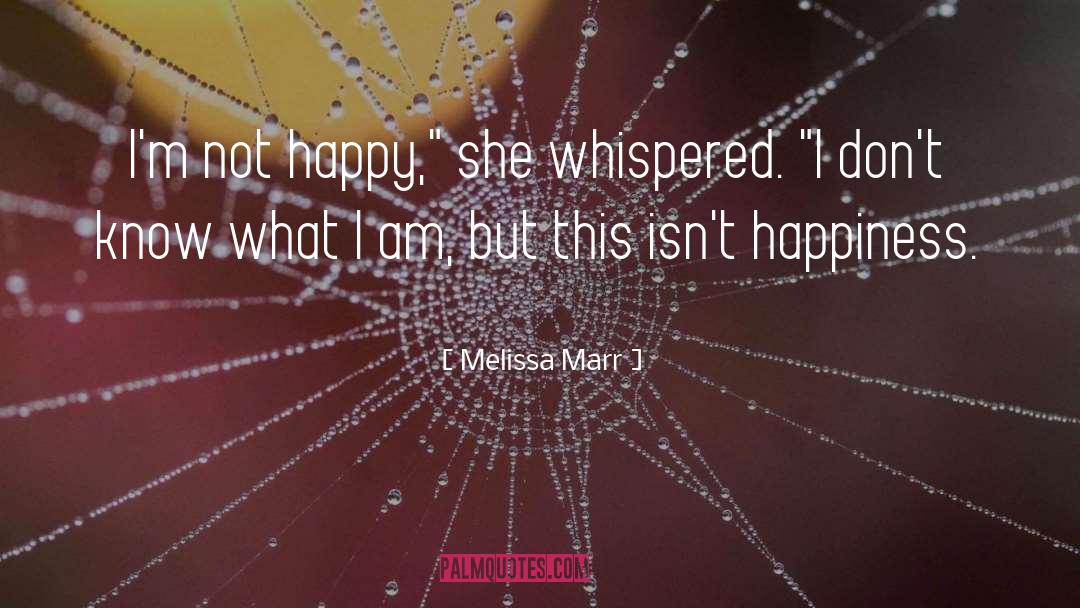 Not Happy quotes by Melissa Marr