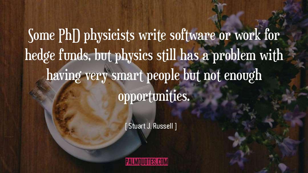Not Having Enough Time quotes by Stuart J. Russell