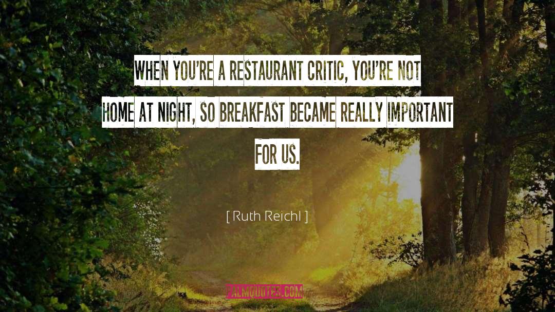Not Home quotes by Ruth Reichl