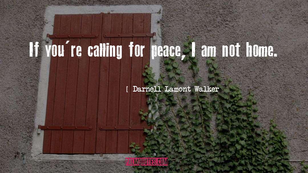 Not Home quotes by Darnell Lamont Walker