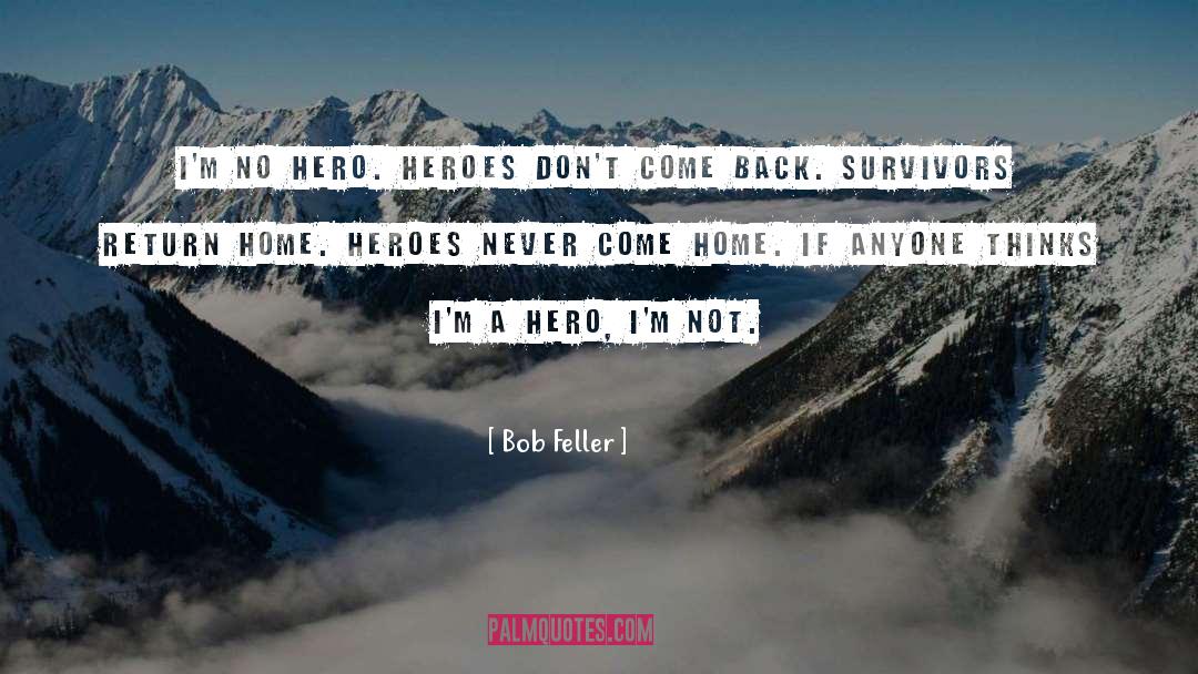 Not Home quotes by Bob Feller