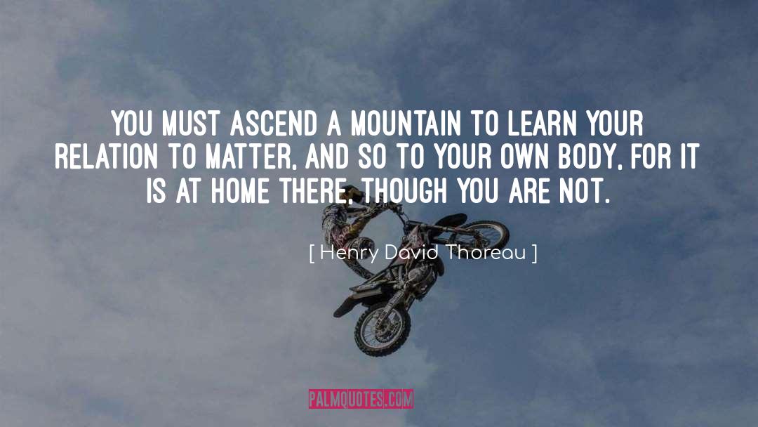 Not Home quotes by Henry David Thoreau