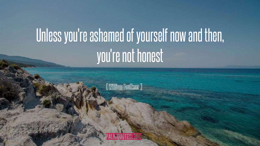 Not Honest quotes by William Faulkner