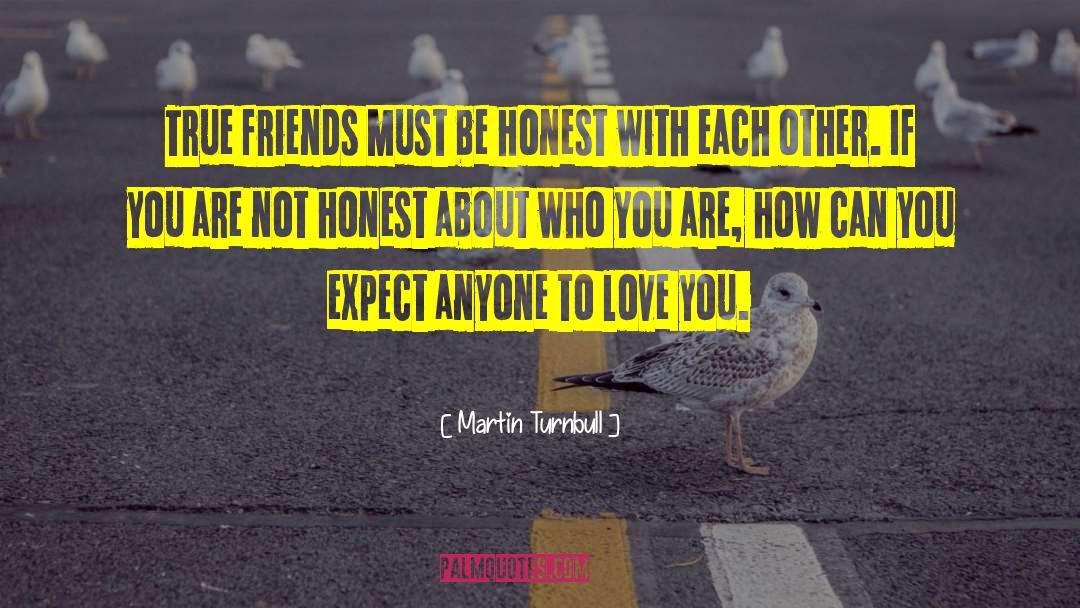 Not Honest quotes by Martin Turnbull