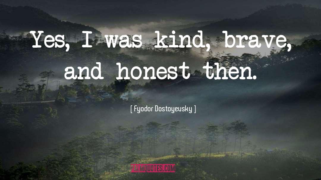 Not Honest quotes by Fyodor Dostoyevsky