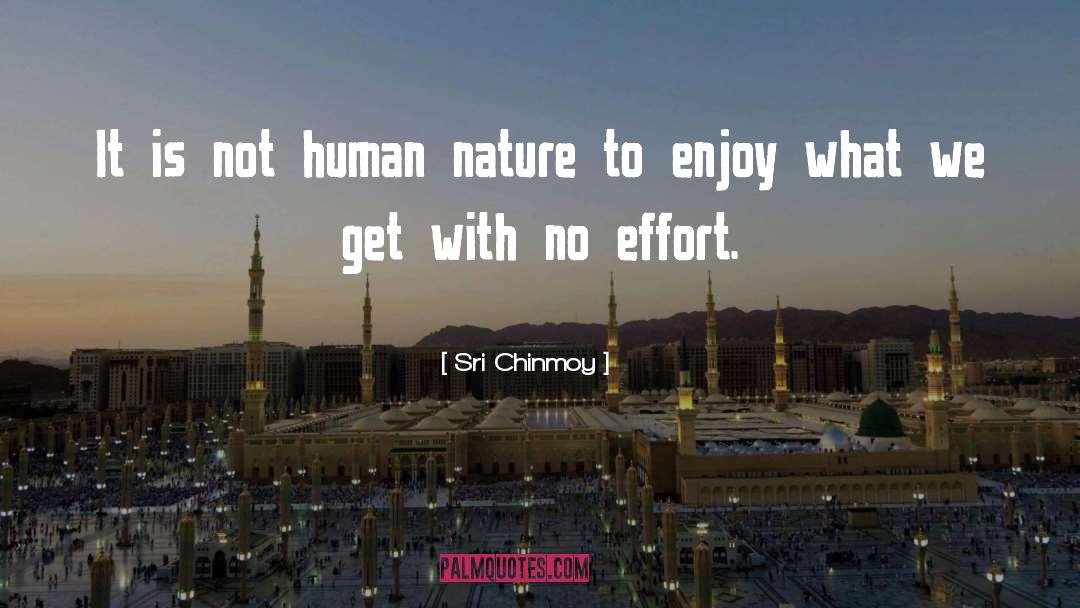 Not Human quotes by Sri Chinmoy