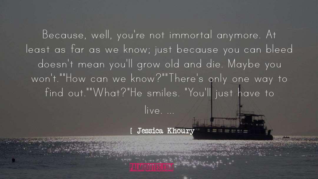 Not Immortal quotes by Jessica Khoury