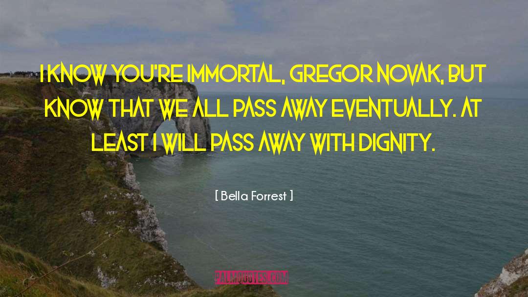 Not Immortal quotes by Bella Forrest