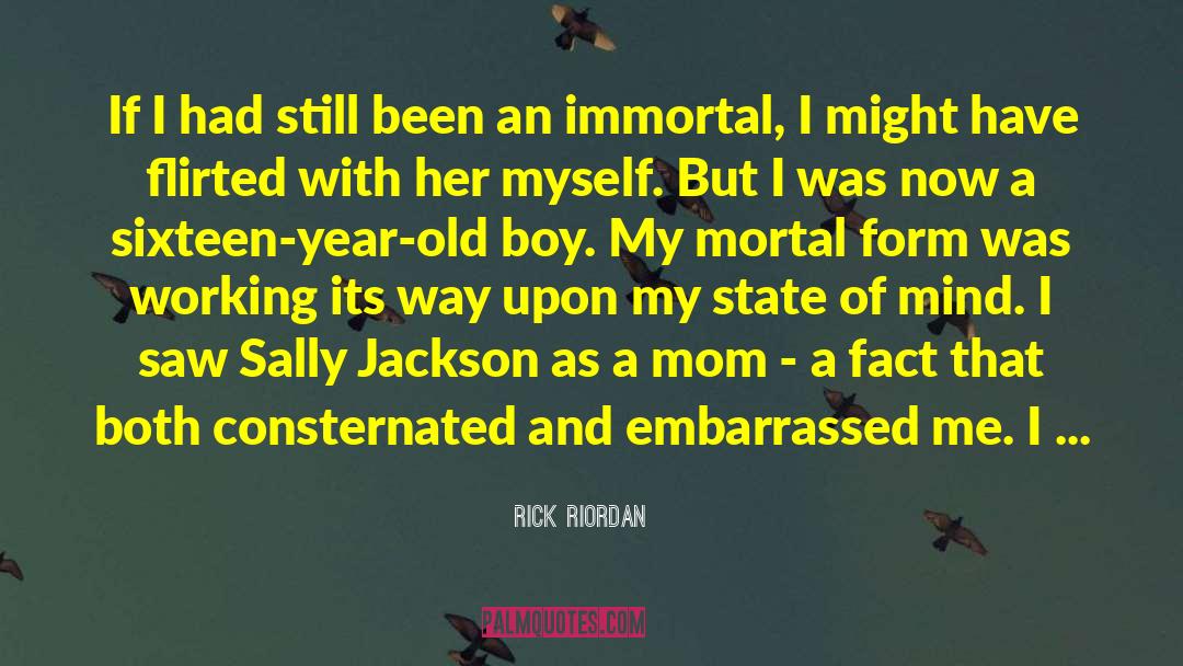 Not Immortal quotes by Rick Riordan