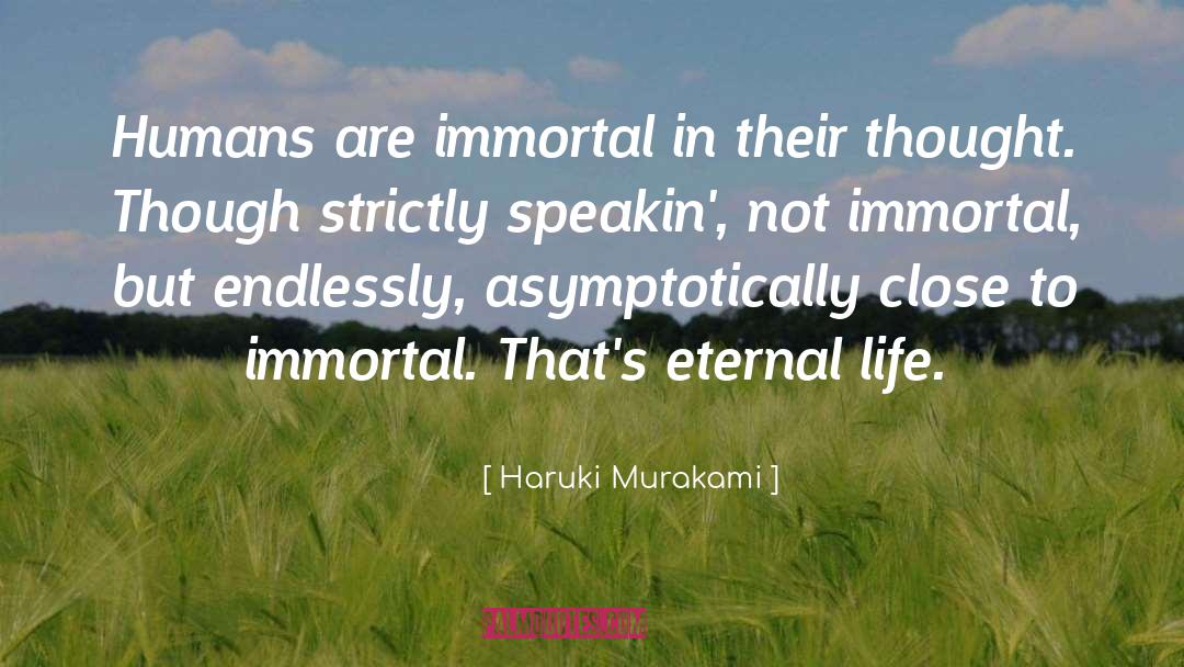 Not Immortal quotes by Haruki Murakami