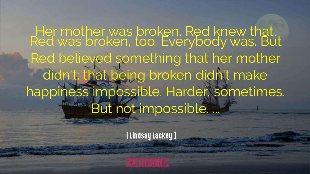Not Impossible quotes by Lindsay Lackey